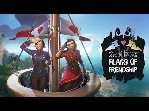 Flags of Friendship - Sea of Thieves Event Video