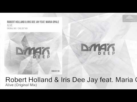Robert Holland & Iris Dee Jay feat. Maria Opale - Alive (Original Mix)