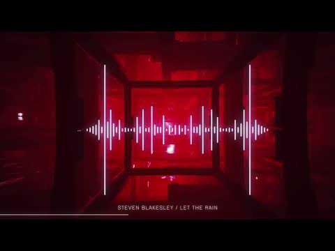 Steven Blakesley - Let The Rain