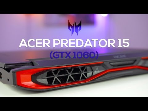 Acer Predator 15 (GTX 1060) Review: A Fast & Powerful Gaming Laptop that Runs Cool!
