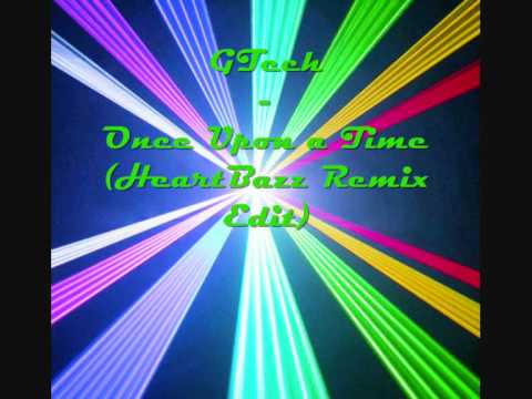 GTech - Once Upon a Time (HeartBazz Remix Edit)