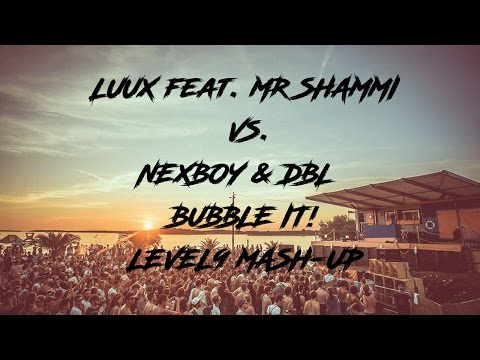 LUUX feat. MR SHAMMI VS. NEXBOY & DBL   - BUBBLE IT! (LEVEL9 MASH-UP) [Official video]