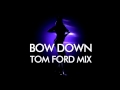 Beyoncé ft Jayz - Bow Down & Tom Ford (Remix ...
