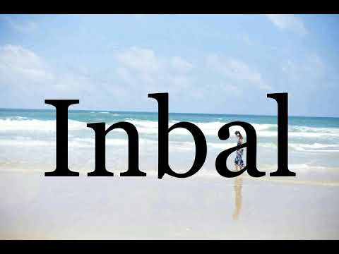How To Pronounce Inbal🌈🌈🌈🌈🌈🌈Pronunciation Of Inbal