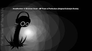 Download lagu Headhunterz&Brennan Heart - MF Point of Perfection (Original Dubstyle RMX) [HQ][CUT]   Download Link mp3