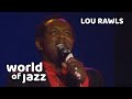 Lou Rawls - Send In The Clowns - 16 July 1989 • World of Jazz