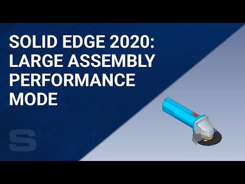 Solid Edge 2020: Large Assembly Performance Mode