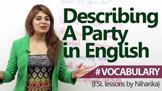 Learn English Vocabulary - Describing a party in English. ( English Lesson)