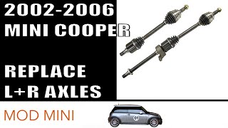 How to replace MINI Cooper Left and Right CV Axles 2002-2006