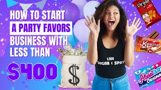 Start your Party Favors business with less than $400!