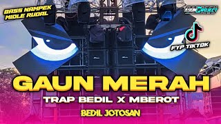 Download lagu DJ GAUN MERAH TRAP BEDIL X MBEROT MIDLE NROTOK NULUP mp3