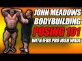 John Meadows Bodybuilding Posing Tips | Featuring IFBB Pro Josh Wade
