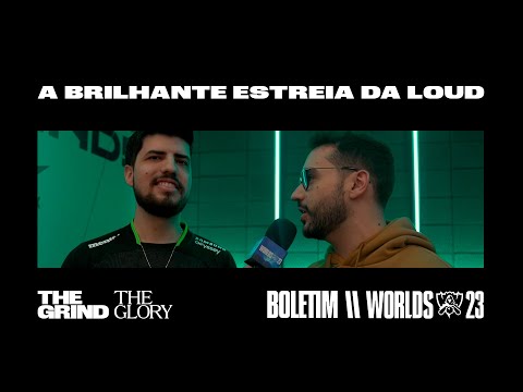 A estreia (com vitória) da LOUD - Boletim #Worlds2023: 10/10