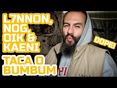 L7NNON, Nog, OIK, Kaeni - Taca o Bumbum || CCTC Reactions || Fuego or No Bueno