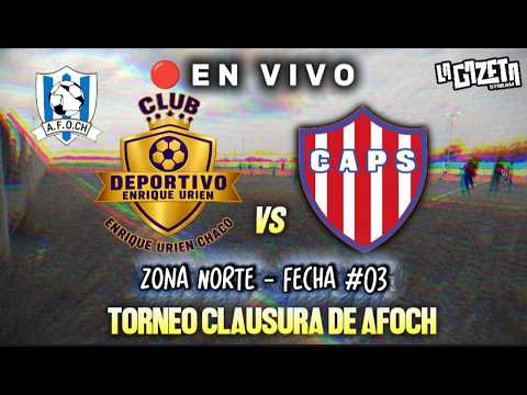 TORNEO CLAUSURA DE AFOCH 2026 | FECHA 3 -ZONA NORTE | DEP. ENRIQUE URIEN VS POLI. SAMUHU