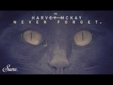 Harvey McKay - Never Forget (Original Mix) [Suara]