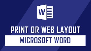 How to Change Print or Web Layout on Microsoft Word Document