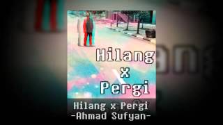 Download lagu pyaniX - Hilang x Pergi mp3