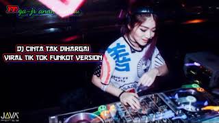 Download lagu DJ CINTA TAK DIHARGAI VIRAR TIK TOK||FUNKOT VERSION mp3