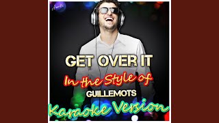 Get Over It (In the Style of Guillemots) (Karaoke Version)