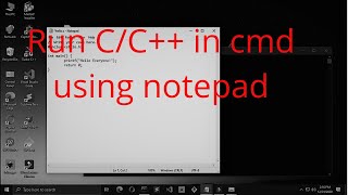 Run C/C++ in cmd using notepad | C in cmd