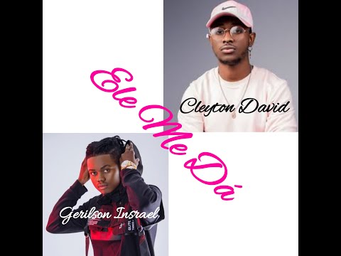Cleyton David - Ele Me Dá (Feat. Gerilson Insrael)