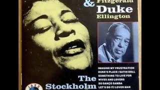 "Imagine my frustation" Ella Fitzgerald & Duke Ellington
