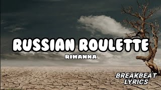 Download lagu RUSSIAN ROULETTE - RIHANNA  |  BREAKBEAT LYRICS mp3