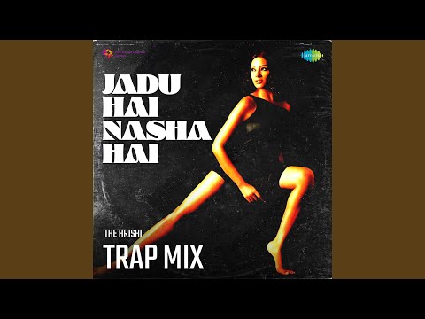 Jadu Hai Nasha Hai Trap Mix
