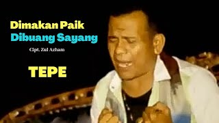 Download lagu Tepe - Dimakan Paik Dibuang Sayang [  Musik Video ] mp3