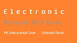 Electronic - Patience Of A Saint - Instrumental Cover Extended Remix