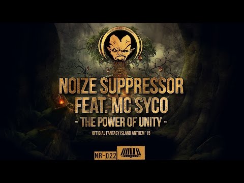 Noize Suppressor Feat. MC Syco - The Power Of UNITY (Official Fantasy Island Anthem 2015)