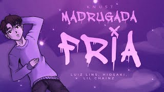 Madrugada Fria - Knust, Luiz Lins, Hiosaki, Lil Chainz