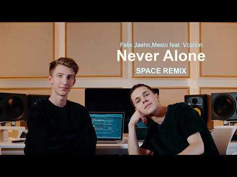 Felix Jaehn, Mesto - Never Alone (SPACE Remix)
