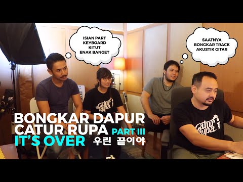 Bongkar Dapur Catur Rupa Part 03 | It's Over 우린 끝이야
