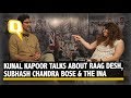 Kunal Kapoor Talks Of Raag Desh Bose S Alliance With Hitler INA The Quint