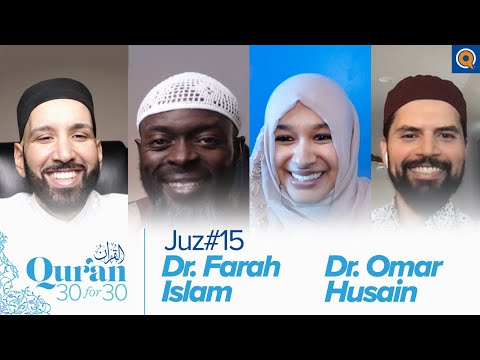 Juz' 15 with Dr. Farah Islam and Dr. Omar Husain | Qur'an 30 for 30 S3 — Dr. Omar Suleiman, Sh. Abdullah Oduro