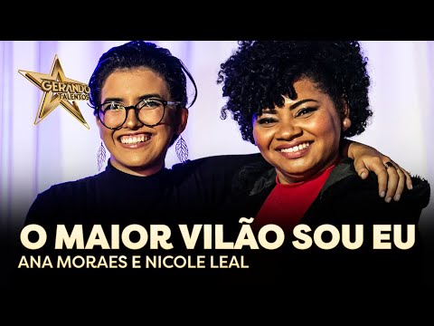 Ana Moraes e Nicole Leal - O Maior Vilão Sou Eu - Gerando Talentos 2022