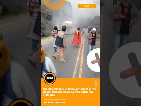 #Último || Un Minibus que viajaba con profesores desde Irupana hacia La Paz sufrió un siniestro.