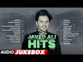 Javed Ali Songs Teri Jhalak Asharfi Hits Audio Jukebox Superhit Songs Bhushan Kumar