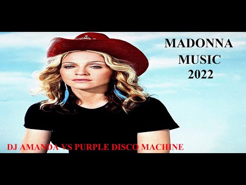 MADONNA - MUSIC 2022 (DJ AMANDA VS PURPLE DISCO MACHINE)