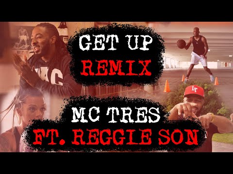 MC Tres - Get Up Remix ft. Reggie Son (Official Music Video)
