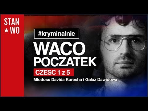 WACO - Początek - Część 1 z 5 - Kryminalnie #41
