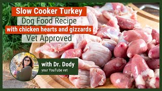 Slow Cooker Dog Food Recipe | Turkey with Chicken Hearts and Gizzards