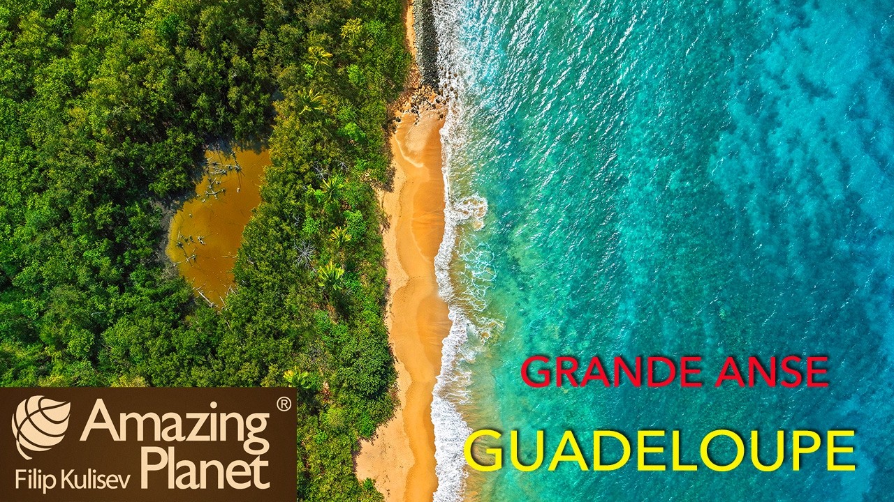 Grande Anse, Guadeloupe: Amazing Planet (4K) 2026