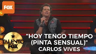 Carlos Vives &quot;Hoy tengo tiempo (Pinta sensual)&quot; | Talento FOX