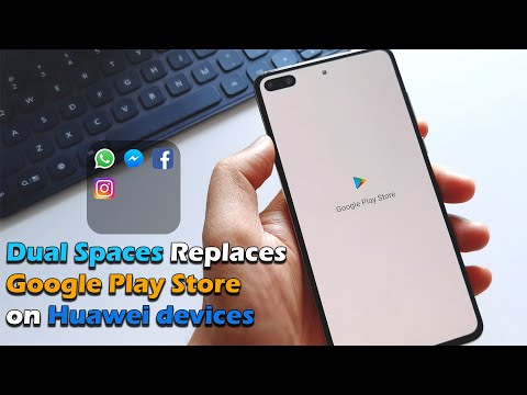 Dual Spaces app Replaces Google Play Store on Huawei devices