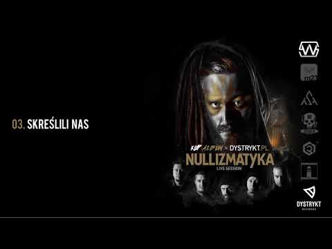 03. Nullizmatyka - Skreślili Nas [Live Session]