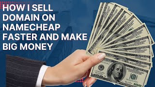 How I Sell Domain On Namecheap Faster Making Big Money