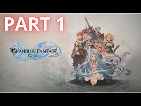 Granblue Fantasy Relink PS5 Gameplay Walkthrough Part 1 (Full Game)